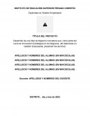 Desarrollo de una Idea de Negocio Innovadora que, como parte del curso de Innovación Estratégica en los Negocios, del Diplomado en Gestión Empresarial, presentan los alumnos
