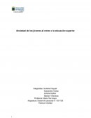 Ansiedad de los jóvenes al entrar a la educación superior