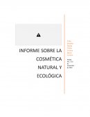 INFORME SOBRE LA COSMÉTICA NATURAL Y ECOLÓGICA