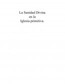 LA SANIDAD DIVINA EN LA IGLESIA PRIMITIVA