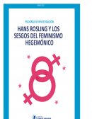 Informe Hans Rosling y los sesgos del feminismo hegemónico