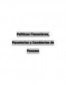 Politicas Financieras, Monetarias y Cambiarias de Panama