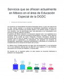 Servicios que se ofrecen actualmente en México en el área de Educación Especial de la DGDC