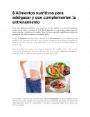 Alimentos nutritivos para adelgazar y que complementan tu entrenamiento