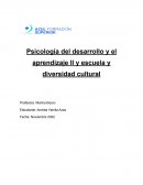Psicología del desarrollo y el aprendizaje II y escuela y diversidad cultural
