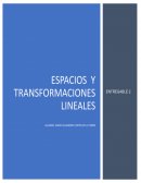 Entregable 2 Espacios y transformaciones lineales