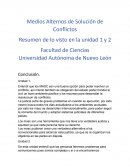 Medios Alternos de Solución de Conflictos Resumen Unidad 1 y 2