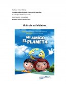 Guía de actividades Mi amigo el planeta