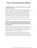 Caso la aplicación de los tributos
