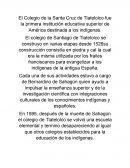 El Colegio de la Santa Cruz de Tlatelolco fue la primera institución educativa superior de América destinada a los indígenas