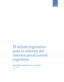 El debate legislativo para la reforma del sistema penal juvenil Argentino