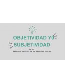 Objetividad y subjetividad en el análisis crítico de la realidad social