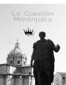 La Cuestion Monarquica