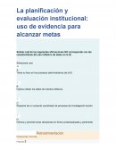 La planificación y evaluación institucional: uso de evidencia para alcanzar metas