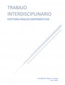 Trabajo Interdisciplinario-Historia, Inglés, Matemáticas