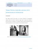 Técnicas, materiales y procesos: de lo bidimensional a lo tridimensional