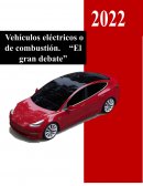 Vehículos eléctricos o de combustión. “El gran debate"