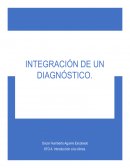 ¿Cómo debe de realizarse la integración de un diagnóstico?