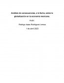 Análisis de consecuencias, a la fecha, sobre la globalización en la economía mexicana