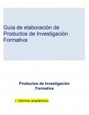 Guía de elaboración de Productos de Investigación Formativa