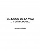 El juego de la vida ... y cómo jugarlo