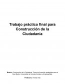 Trabajo práctico final para Construcción de la Ciudadanía