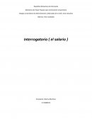 Interrogatorio ( el salario )