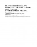 La Práctica Profesional N°2, realizada en el Banco Santander Chile