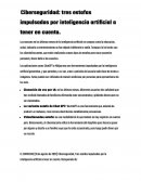 Ciberseguridad: tres estafas impulsadas por inteligencia artificial a tener en cuenta