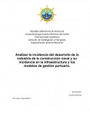 Analizar la incidencia del desarrollo de la industria de la construcción naval y su incidencia en la infraestructura y los modelos de gestión portuario.