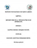 Reporte práctica 1. métodos físicos de separación