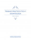 Trabajo práctico ética y deontología