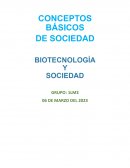 Conceptos básicos de sociedad. Biotecnología y sociedad
