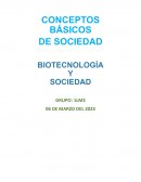 Conceptos básicos de sociedad. Biotecnología y sociedad