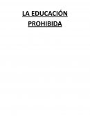 La Educación Prohibida