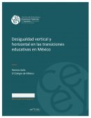 Desigualdad vertical y horizontal en las transiciones educativas en México