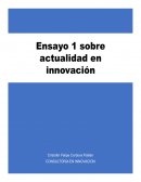 Ensayo 1 sobre actualidad en innovación