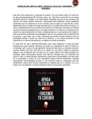 Apreciación crítica libro “Apaga el celular y enciende tu cerebro”