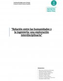 Relación entre las humanidades y la ingeniería: una exploración interdisciplinaria