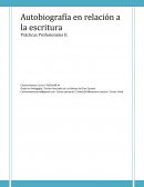 Autobiografía en relación a la escritura Prácticas Profesionales I