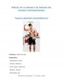 Parcial de la unidad 3 de análisis del mundo contemporáneo “Masculinidades hegemónicas”