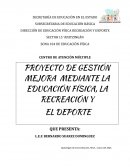 Proyecto de gestion mejora mediante la educacion fisica, la recreacion y el deporte
