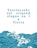 Teorías del orígen del agua en la Tierra